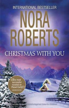 Christmas With You: Gabriel's Angel & Home For Christmas by Nora Roberts