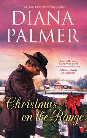 Christmas On The Range: Winter Roses & Cattleman's Choice by Diana Palmer