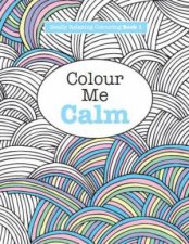 Really Relaxing Colouring Colour Me Calm