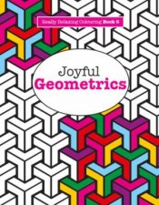 Really Relaxing Colouring Joyful Geometrics