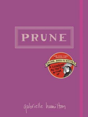 Prune by Gabrielle Hamilton