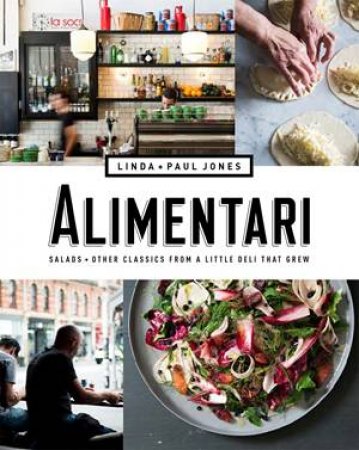 Alimentari: Salads And Other Classics From A Little Deli That Grew