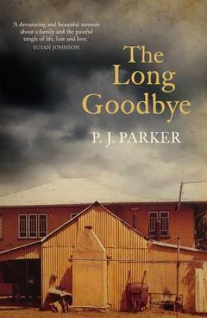 The Long Goodbye by P.J. Parker