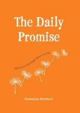 The Daily Promise 100 Ways To Feel Happy About Your Life