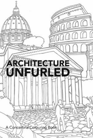 Architecture Unfurled: A Concertina Colouring Book by Various