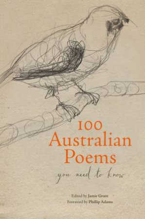 100 Australian Poems: You Need To Know by Jamie Grant