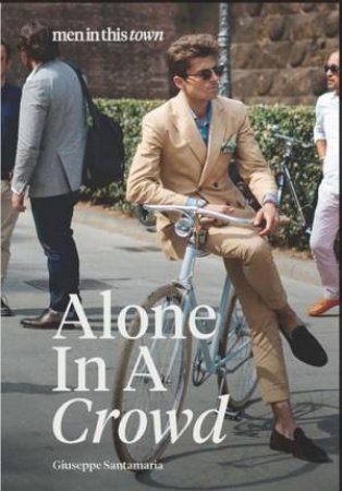 Alone In A Crowd:More Men In This Town by Giuseppe Santamaria