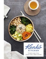 Kenko Kitchen PlantBased GlutenFree Recipes For Every Day