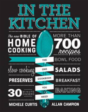 In The Kitchen:The New Bible Of Home Cooking by Michele Curtis