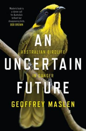 An Uncertain Future by Geoffrey Maslen