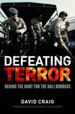 Defeating Terror Behind The Hunt For The Bali Bombers