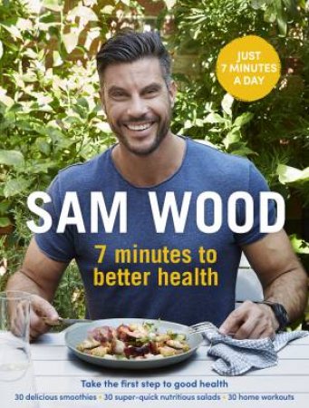 7 Minutes To Better Health by Sam Wood
