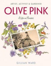 Olive Pink Artist Activist  Gardener