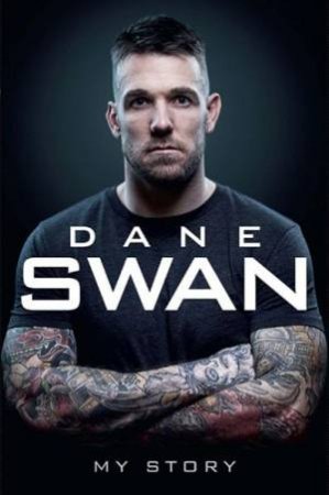 Dane Swan: My Story by Dane Swan