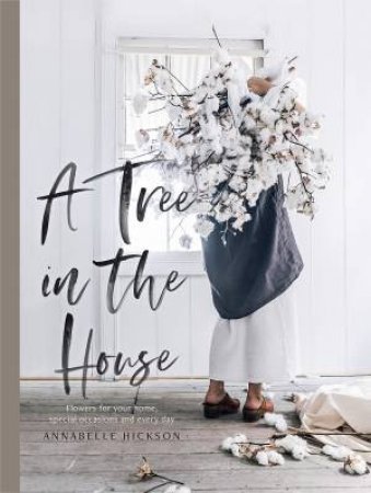 A Tree In The House by Annabelle Hickson