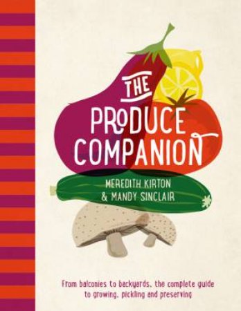 The Produce Companion by Meredith Kirton & Mandy Sinclair