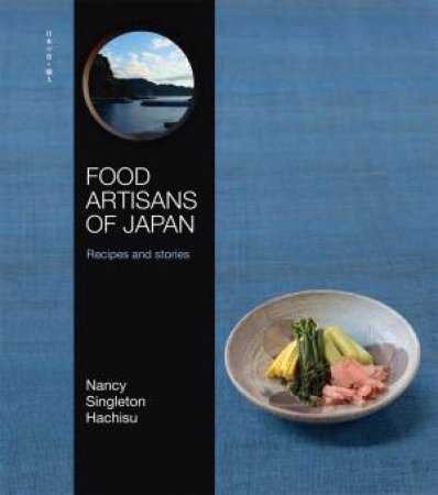 Food Artisans Of Japan by Nancy Singleton Hachisu