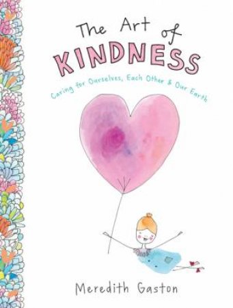 The Art Of Kindness by Meredith Gaston