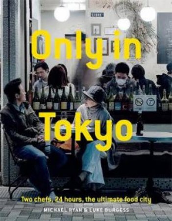 Only In Tokyo by Michael Ryan & Luke Burgess