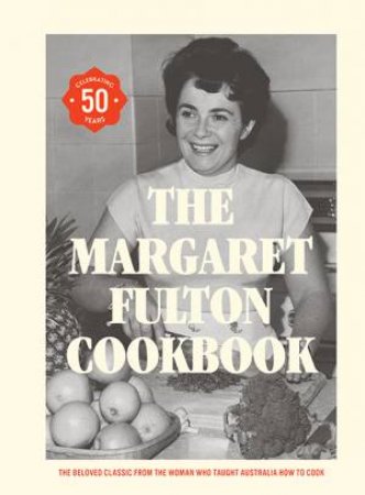 The Margaret Fulton Cookbook by Margaret Fulton