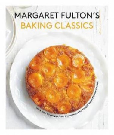 Margaret Fulton's Baking Classics by Margaret Fulton