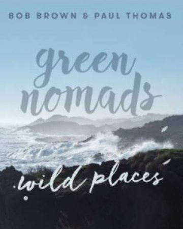 Green Nomads Wild Places by Bob Brown & Paul Thomas