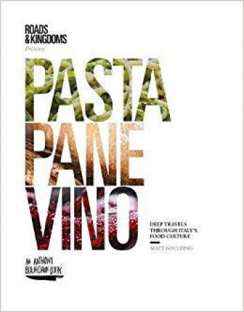 Pasta, Pane, Vino by Matt Goulding