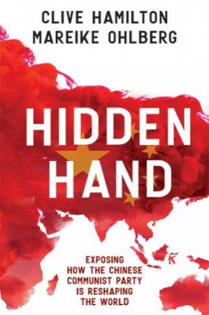 Hidden Hand by Clive Hamilton & Mareike Ohlberg