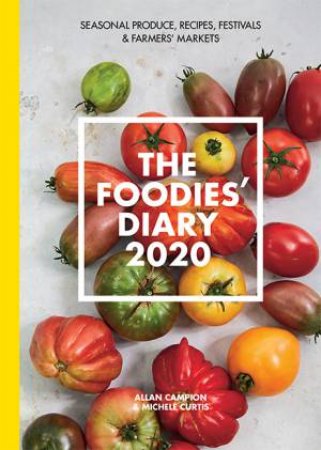 The 2020 Foodies' Diary by Allan Campion & Michele Curtis