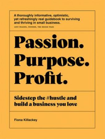 Passion Purpose Profit by Fiona Killackey