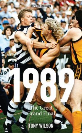 1989: The Great Grand Final by Tony Wilson