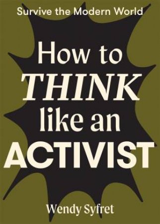 How To Think Like An Activist by Wendy Syfret