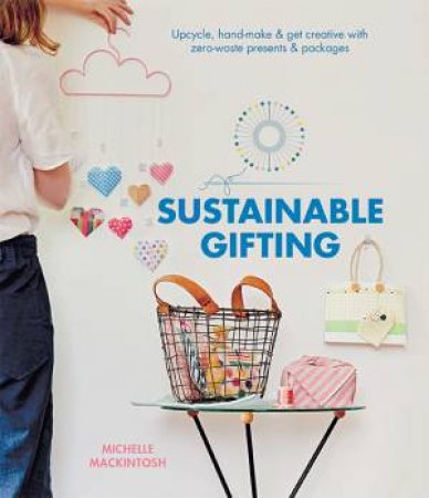 Sustainable Gifting by Michelle Mackintosh