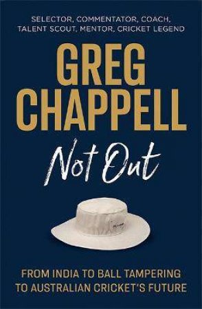 Greg Chappell: Not Out by Greg Chappell