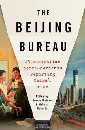 The Beijing Bureau by Trevor Watson & Melissa Roberts