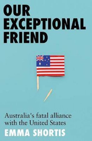 Our Exceptional Friend by Emma Shortis
