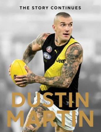 The Story Continues: Dustin Martin by Dustin Martin