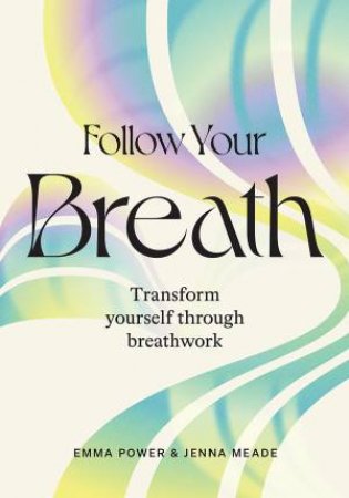 Follow Your Breath by Emma Power & Jenna Meade