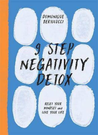 9 Step Negativity Detox by Domonique Bertolucci