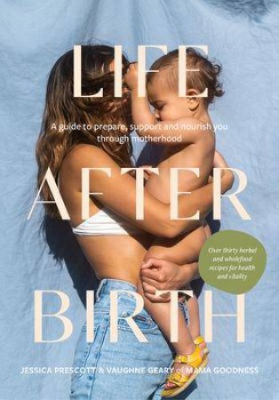 Life After Birth by Jessica Prescott & Vaughne Geary