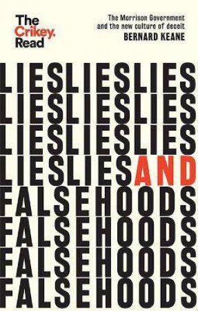 Lies And Falsehoods by Bernard Keane