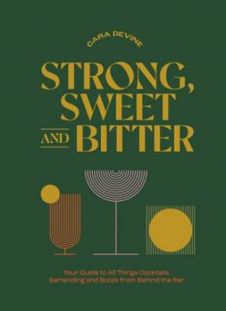 Strong, Sweet And Bitter by Cara Devine