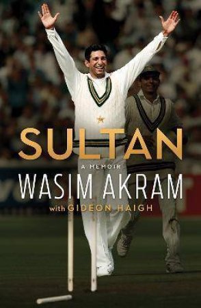 Sultan by Wasim Akram & Gideon Haigh