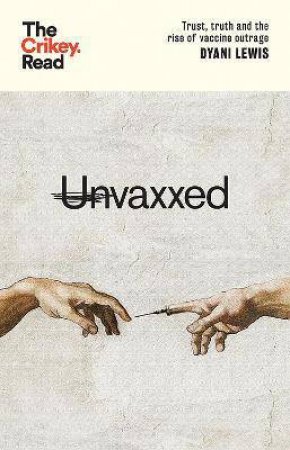 The Crikey Read: Unvaxxed by Dyani Lewis