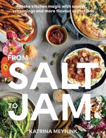 From Salt To Jam by Katrina Meynink