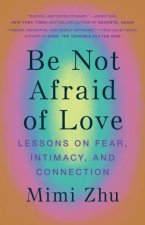 Be Not Afraid Of Love