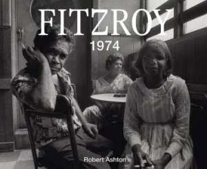 Fitzroy 1974 by Robert Ashton