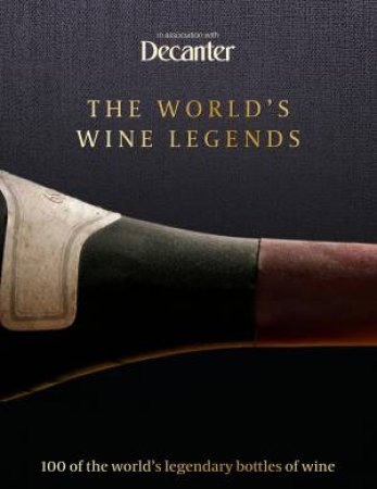 Decanter: The World's Wine Legends by Stephen Brooke