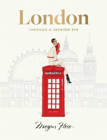 London: Through a Fashion Eye by Megan Hess