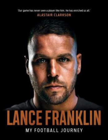 Lance Franklin: My Football Journey by Lance Franklin